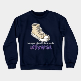 lace up your trainers Crewneck Sweatshirt